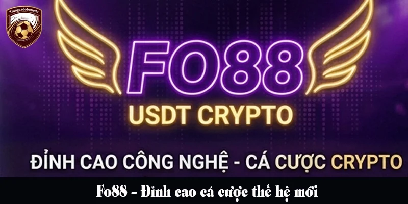 Fo88 – Đỉnh cao cá cược thế hệ mới