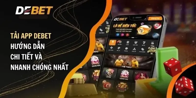 Những điều cần chú ý khi tải ứng dụng Debet về điện thoại