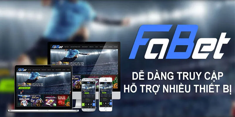 Vài nét tổng quan về nhà cái Fabet với nhiều điểm nổi bật